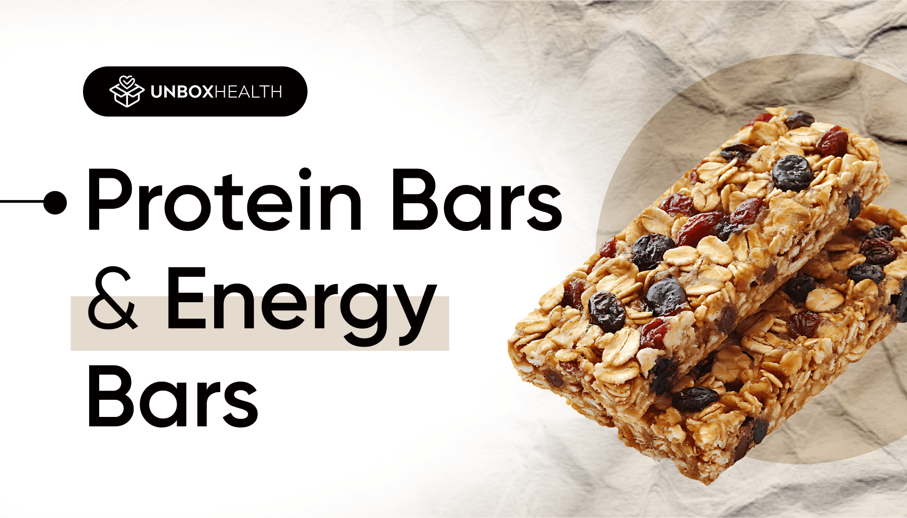 Protein and Energy Bars - unbiased ratings by unbox health