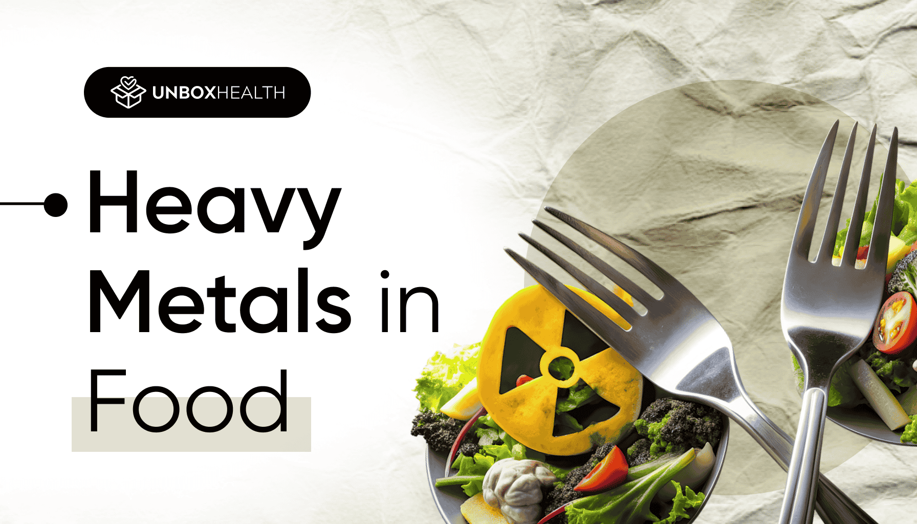 Heavy Metals in Everyday Foods: What Unbox Health Tests and Why It Matters