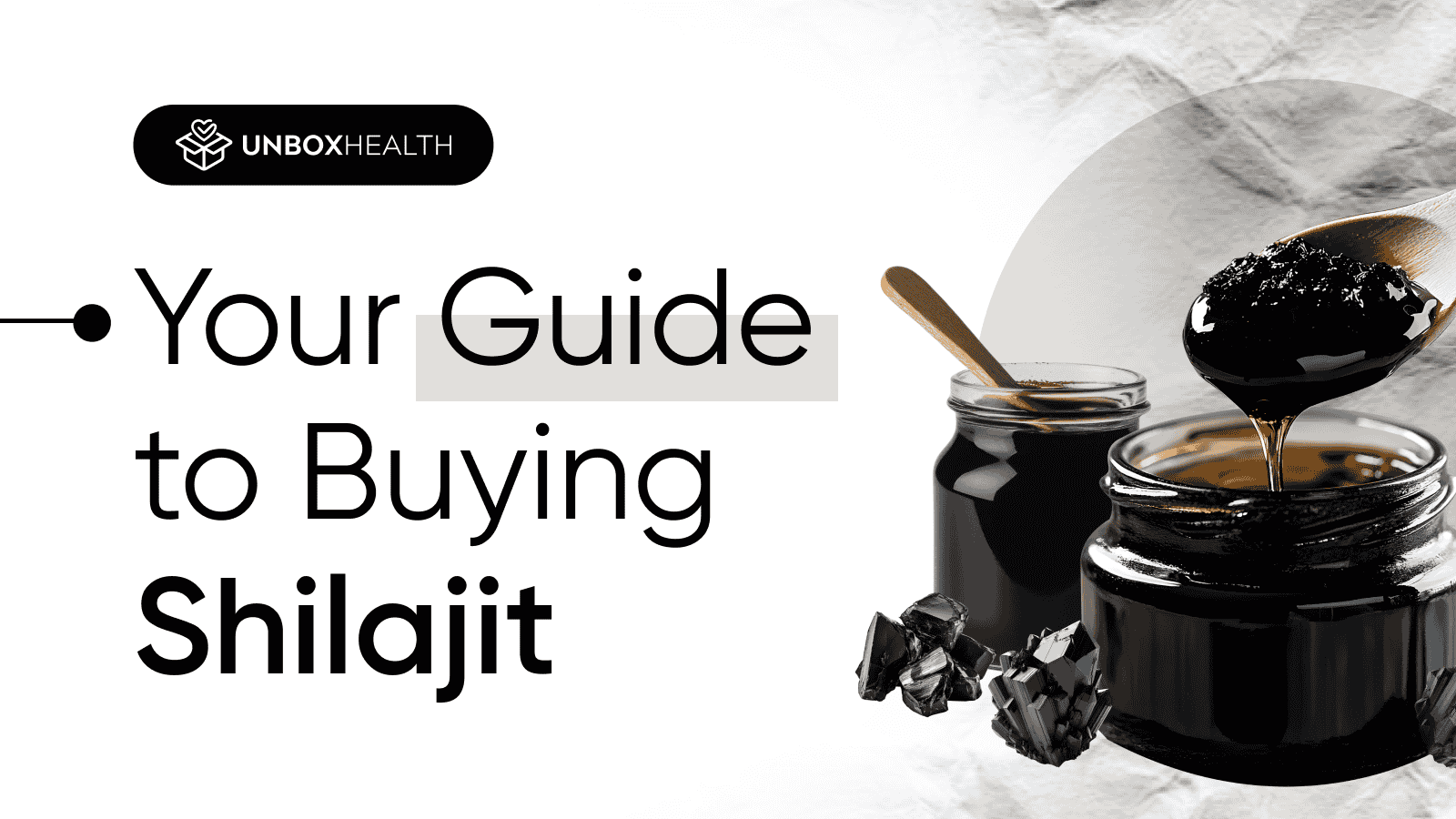 Unbox Health banner titled Your Guide to Buying Shilajit with jars of Shilajit resin and natural mineral pieces